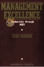 MANAGEMENT EXCELLENCE PRODUCTIVITY THROUGH MBO   1984  PDF电子版封面  0070690014   