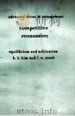 COMPETITIVE ECONOMICS:EQUILIBRIUM AND ARBITRATION   1983  PDF电子版封面  0444864970   