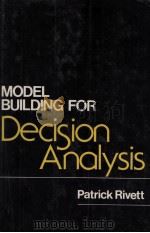 MODEL BUILDING FOR DECISION ANALYSIS   1979  PDF电子版封面  0471276545   