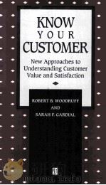 KNOW YOUR CUSTOMER: NEW APPROACHES TO UNDERSTANDING CUSTOMER VALUE AND SATISFACTION（1996 PDF版）