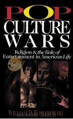 POP CULTURE WARS:RELIGION & THE ROLE OF ENTERTAINMENT IN AMERICAN LIFE   1996  PDF电子版封面  0830819886  WILLIAM D.ROMANOWSKI 