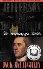 JEFFERSON AND MONTICELLO:THE BIOGRAPHY OF A BUILDER   1988  PDF电子版封面  0805014632  JACK MCLAUGHLIN 