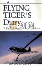 A FLYING TIGER'S DIARY   1984  PDF电子版封面  0890964084  CHARLES R.BOND 