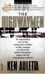 THE HIGHWAYMEN:WARRIORS OF THE INFORMATIION SUPERHIGHWAY   1998  PDF电子版封面  0156005735  KEN AULETTA 