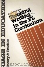 TEACHING WRITING IN THE FL CURRICULUM   1981  PDF电子版封面  0872811654   