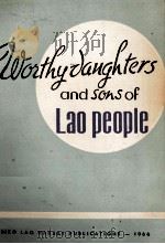 WORTHY DAUGHTERS AND SONS OF LAO PEOPLE   1966  PDF电子版封面     