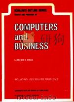 SCHAUM'S OUTLINE OF THEORY AND PROBLEM OF COMPUTERS AND BUSINESS   1983  PDF电子版封面  0070478341   