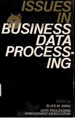 ISSUES IN BUSINESS DATA PROCESSING   1975  PDF电子版封面  0130939064  ELIAS M.AWAD 