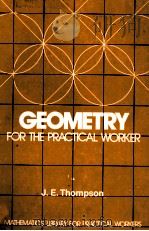 GEOMETRY FOR THE PRACTICAL WORKER 4TH EDITION   1981  PDF电子版封面  0442282729  J.E.THOMPSON 