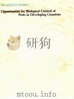 OPPORTUNITIES FOR BIOLOGICA LCONTROL OF AGRICULTURAL PESTA IN DEVELOPING COUNTRIES   1983  PDF电子版封面  0821301640  D.J.GREATTHEAD 