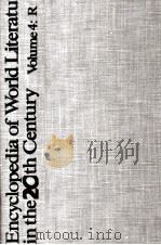 ENCYOPEDIA OF WORLD LITERATURE IN THE 20TH CENTURY REVISED EDITION ON FOUR VOLUMES VOLUME 4:R TO Z（1981 PDF版）