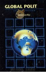 GLOBAL POLITICS FOURTH EDITION   1990  PDF电子版封面    JAMES LEE RAY 