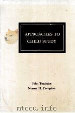 APPROACHES TO CHILD STUDY   1983  PDF电子版封面  0808736361   
