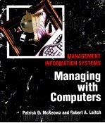 MANAGING WITH COMPUTERS   1993  PDF电子版封面    PATRICK G.MCKEOWN 