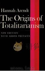 HANNAH ARENDT THE ORIGINS OF TOTALITARIANISM NEW EDITION WITH ADDED PREFACES（1973 PDF版）