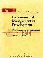 ENVIRONMENTAL MANAGEMENT IN DEVELOPMENT THE EVOLUTION OF PARADIGMS   1990  PDF电子版封面  0821315595   