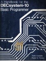A HANDBOOK FOR THE DEC SYSTEM-10 BASIC PROGRAMMER   1981  PDF电子版封面  084032541X   