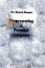 PROGRAMMING A PERSONAL COMPUTER   1982  PDF电子版封面    PER BRINCH HANSEN 