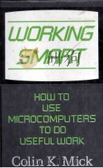 WORKING SMART HOW TO USE MICROCOMPUTERS TO DO USEFUL WORK（1983 PDF版）