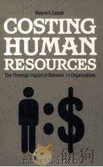 GOSTING HUMAN RESOURCES THE FINANCIAL IMPACT OF BEHAVIOR IN ORGANIZATION（1982 PDF版）