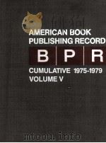 AMRICAN BOOK OUBLISHING RECORD  B P R CUMULATIVE 1975-1979 VOLUME V   1981  PDF电子版封面  0835213714   