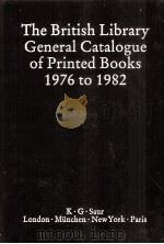 THE BRITISH LIBRARY GENERAL CATALOGUE OF PRINTED BOOKS 1976 TO 1982 1   1979  PDF电子版封面  086291485X  K.G.SAUR 