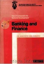 USE OF COMPUTERS FOR NATIONAL DEVELOPMENT BANKING AND FINANCE AN ANNOTATED BIBLIOGRAPHY   1982  PDF电子版封面  0855016957   