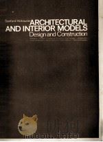 ARCHITECTURAL AND INTERIOR MODELS DESIGN AND CONSTRUCTION   1968  PDF电子版封面  0442234791   