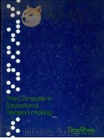 THE COMPUTERIN EDUCATIONAL DECISION MAKING AN INTRODUCTION AND GUIDE FOR SCHOOL ADMINISTRATORS（1978 PDF版）