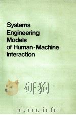 SYSTEMS ENGINEERING MODELS OF HUMAN MACHINE INTERRACTION SERIES VOLUME 6   1979  PDF电子版封面  0444003665   