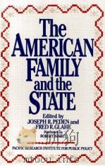 THE AMERICAN FAMILY AND THE STATE   1986  PDF电子版封面  0936488050  JOSEPH R.PEDEN 