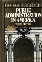 PUBLIC ADMINSTRATION IN AMERICA THIRD EDITION   1986  PDF电子版封面  0312653913   