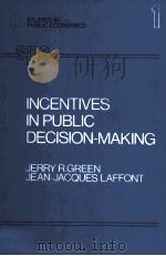 INCENTIVES IN PUBLIC DECISION MAKING（1978 PDF版）