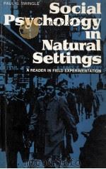 SOCIAL PSYCHOLOGY IN NATURAL SETTINGS:A READER IN FIELD EXPERIMENTATION   1973  PDF电子版封面  0202251020   