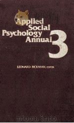 APPLIED SOCIAL PSYCHOLOGY ANNUAL 3   1982  PDF电子版封面  0803907974  LEONARD BICKMAN 