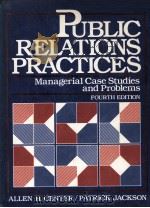 PUBLIC RELATIONS PRACTICES:MANAGERIAL CASE STUDIES AND PROBLEMS FOURTH EDITION   1990  PDF电子版封面  0137384777   
