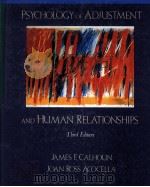 PSYCHOLOGY OF ADJUSTMENT AND HUMAN RELATIONSHIPS THIRD EDITION   1990  PDF电子版封面  0075577380  JAMES F.CALHOUN AND JOAN ROSS 