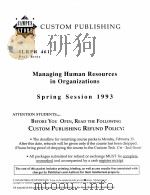 CUSTOM PUBLISHING ILRPR 461 PROF.BRETZ MANAGING HUMAN RESOURCES IN ORGANIZATIONS   1993  PDF电子版封面     