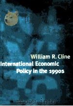 INTERNATIONAL ECONOMIC POLICY IN THE 1990S   1994  PDF电子版封面  026203221X  WILLIAM R.CLINE 