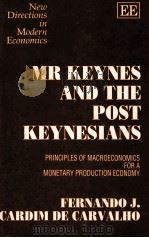MR KEYNES AND THE POST KEYNESIANS:PRINCIPLES OF MACROECONOMICS FOR A MONETARY PRODUCTION ECONOMY   1992  PDF电子版封面  1852786531  FERNANDO J.CARDIM DE CARVALHO 