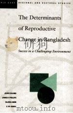 THE DETERMINANTS OF REPRODUCTIVE CHANGE IN BANGLADESH:SUCCESS IN A CHALLENGING ENVIRONMENT   1994  PDF电子版封面  0821328492   