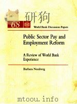 PUBLIC SECTOR PAY AND EMPLOYMENT REFORM:A REVIEW OF WORLD BANK EXPERIENCE（1989 PDF版）