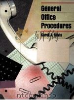 GENERAL OFFICE PROCEDURES   1989  PDF电子版封面  0155295810  GAROL A.SILVIS 