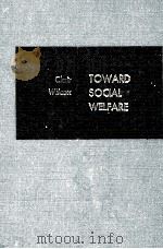 TOEARD SOCIAL WELFARE   1969  PDF电子版封面    CLAIR WILCOX 