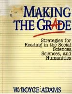 MAKING THE GRADE:STRATEGIES FOR READING IN THE SOCIAL SCIENCES SCIENCES AND HUMANITIES   1992  PDF电子版封面  0669213799   