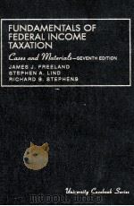 CASES AND MATERIALS ON FUNDAMENTALS OF FEDERAL INCOME TAXATION SEVENTH EDITION   1991  PDF电子版封面  0882778919   