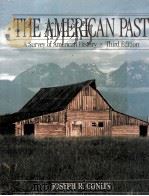 THE AMERICAN PAST A SURVEY OF AMERICAN HISTORY THIRD EDITION   1989  PDF电子版封面    JOSEPH R.CONLIN 