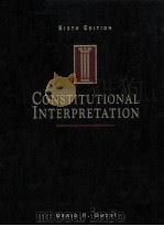 CONSTITUTIONAL INTERPRETATION SIXTH EDITION   1995  PDF电子版封面  0314057676   
