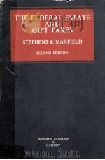 THE FEDERAL ESTATE AND GIFT TAXES   1967  PDF电子版封面     