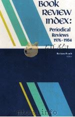 BOOK REVIEW INOEX:PERIODICAL REVIEWS 1976-1984   1986  PDF电子版封面  0810343649  BARBARA BEACH 